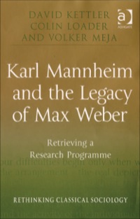 Cover image: Karl Mannheim and the Legacy of Max Weber: Retrieving a Research Programme 9780754672241