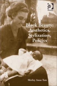 Cover image: Black Beauty: Aesthetics, Stylization, Politics 9780754671459