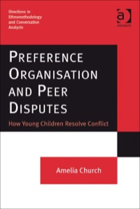 Cover image: Preference Organisation and Peer Disputes: How Young Children Resolve Conflict 9780754674412