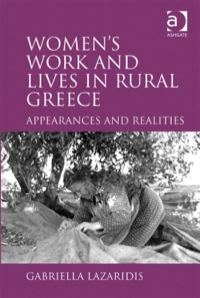 Cover image: Women's Work and Lives in Rural Greece: Appearances and Realities 9780754612124