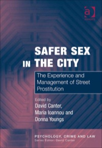Cover image: Safer Sex in the City: The Experience and Management of Street Prostitution 9780754626152