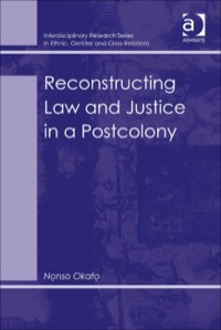 Cover image: Reconstructing Law and Justice in a Postcolony 9780754647843