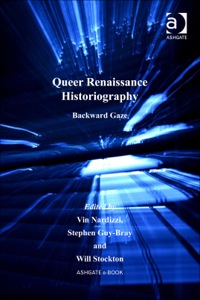 Cover image: Queer Renaissance Historiography: Backward Gaze 9780754676089