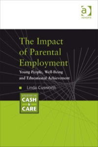 Cover image: The Impact of Parental Employment: Young People, Well-Being and Educational Achievement 9780754675594