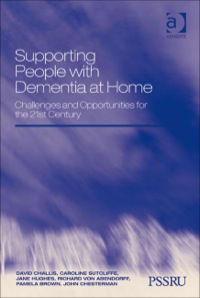 Cover image: Supporting People with Dementia at Home: Challenges and Opportunities for the 21st Century 9780754674795