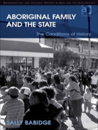 Cover image: Aboriginal Family and the State: The Conditions of History 9780754679356