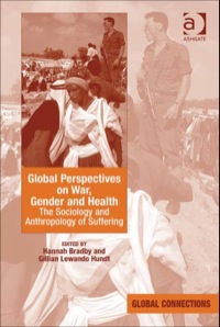 Cover image: Global Perspectives on War, Gender and Health: The Sociology and Anthropology of Suffering 9780754675235
