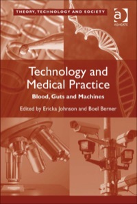 Cover image: Technology and Medical Practice: Blood, Guts and Machines 9780754678366