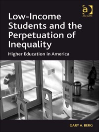 صورة الغلاف: Low-Income Students and the Perpetuation of Inequality: Higher Education in America 9781409401544