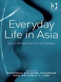 Cover image: Everyday Life in Asia: Social Perspectives on the Senses 9780754679943