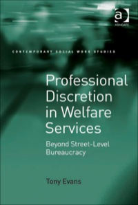 Cover image: Professional Discretion in Welfare Services: Beyond Street-Level Bureaucracy 9780754674917