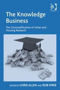 Cover image: The Knowledge Business: The Commodification of Urban and Housing Research 9780754676904