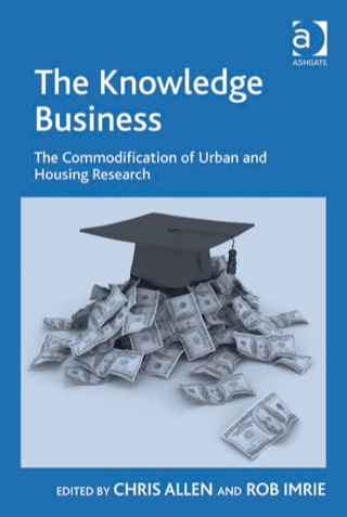 Cover image: The Knowledge Business: The Commodification of Urban and Housing Research 9780754676904