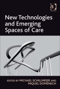Cover image: New Technologies and Emerging Spaces of Care 9780754678649