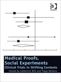 Cover image: Medical Proofs, Social Experiments: Clinical Trials in Shifting Contexts 9780754679288