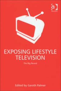Cover image: Exposing Lifestyle Television: The Big Reveal 9780754674306