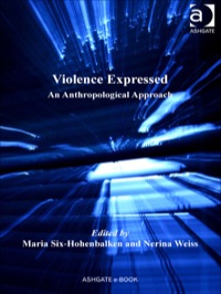 Cover image: Violence Expressed: An Anthropological Approach 9780754678847