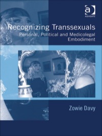Cover image: Recognizing Transsexuals: Personal, Political and Medicolegal Embodiment 9781409405658