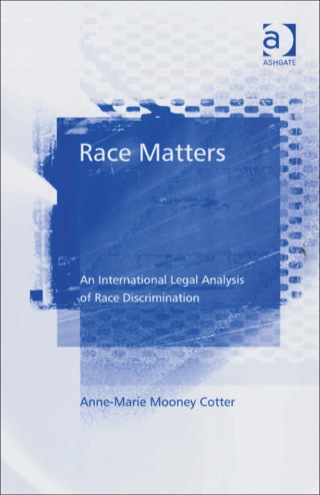 Cover image: Race Matters: An International Legal Analysis of Race Discrimination 9780754645627
