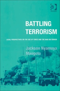 Cover image: Battling Terrorism: Legal Perspectives on the use of Force and the War on Terror 9780754644071