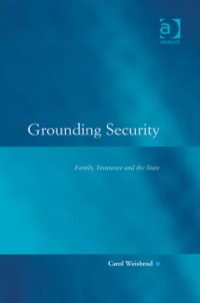 Cover image: Grounding Security: Family, Insurance and the State 9780754623557