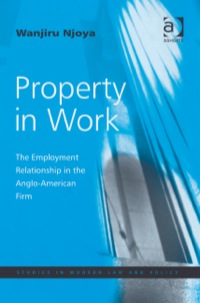 Cover image: Property in Work: The Employment Relationship in the Anglo-American Firm 9780754645870