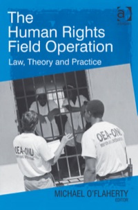Omslagafbeelding: The Human Rights Field Operation: Law, Theory and Practice 9780754649373