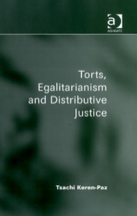 Cover image: Torts, Egalitarianism and Distributive Justice 9780754646532