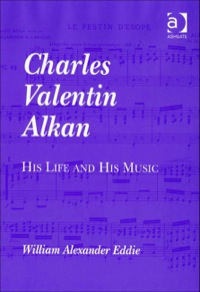 Cover image: Charles Valentin Alkan: His Life and His Music 9781840142600
