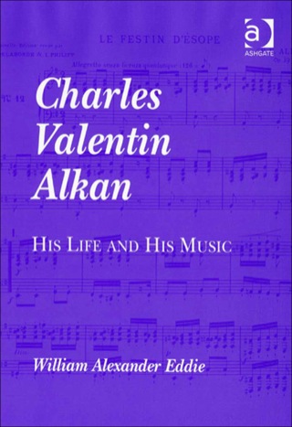 表紙画像: Charles Valentin Alkan: His Life and His Music 9781840142600