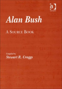 Imagen de portada: Alan Bush: A Source Book 9780754608943