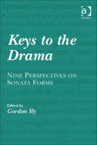 Cover image: Keys to the Drama: Nine Perspectives on Sonata Forms 9780754656067