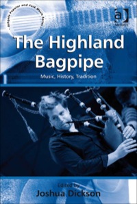 Titelbild: The Highland Bagpipe: Music, History, Tradition 9780754666691