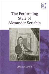 Cover image: The Performing Style of Alexander Scriabin 9780754660217