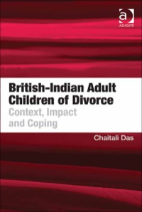 Cover image: British-Indian Adult Children of Divorce: Context, Impact and Coping 9781409408246