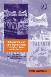 Cover image: Globalization and Third World Women: Exploitation, Coping and Resistance 9780754674634