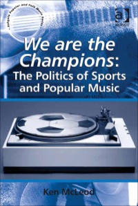 Cover image: We are the Champions: The Politics of Sports and Popular Music: The Politics of Sports and Popular Music 9781409408642
