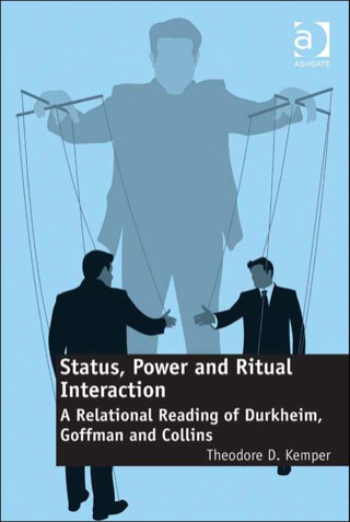 Cover image: Status, Power and Ritual Interaction: A Relational Reading of Durkheim, Goffman and Collins 9781409427360