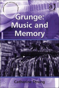 Cover image: Grunge: Music and Memory: Music and Memory 9781409423768
