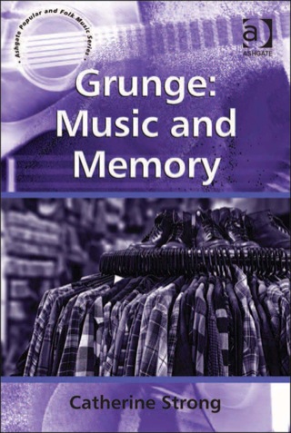 Cover image: Grunge: Music and Memory: Music and Memory 9781409423768