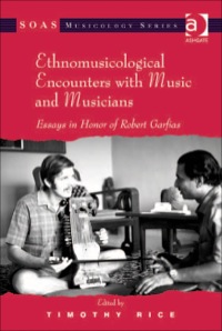 Cover image: Ethnomusicological Encounters with Music and Musicians: Essays in Honor of Robert Garfias 9781409420378
