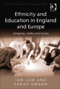 Cover image: Ethnicity and Education in England and Europe: Gangstas, Geeks and Gorjas 9781409410874