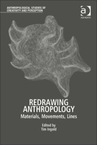 Cover image: Redrawing Anthropology: Materials, Movements, Lines 9781409417743