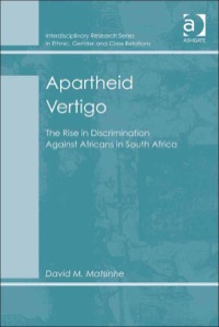 Cover image: Apartheid Vertigo: The Rise in Discrimination Against Africans in South Africa 9781409426196