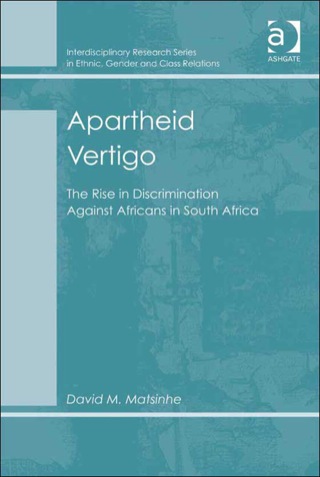 Cover image: Apartheid Vertigo: The Rise in Discrimination Against Africans in South Africa 9781409426196