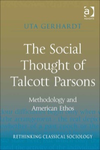 Cover image: The Social Thought of Talcott Parsons: Methodology and American Ethos 9781409427674