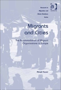 Cover image: Migrants and Cities: The Accommodation of Migrant Organizations in Europe 9781409421863