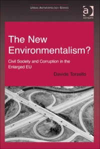 Cover image: The New Environmentalism?: Civil Society and Corruption in the Enlarged EU 9781409423645