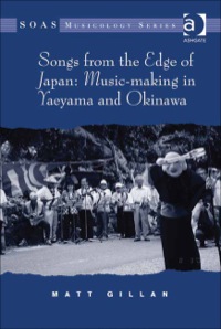 Cover image: Songs from the Edge of Japan: Music-making in Yaeyama and Okinawa 9781409424048