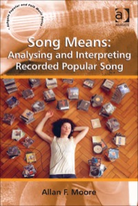 Cover image: Song Means: Analysing and Interpreting Recorded Popular Song 9781409438021